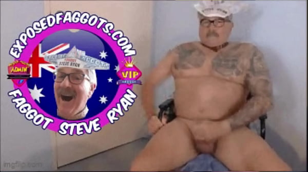 I MUST SUCK COCK FAGGOT STEVE RYAN