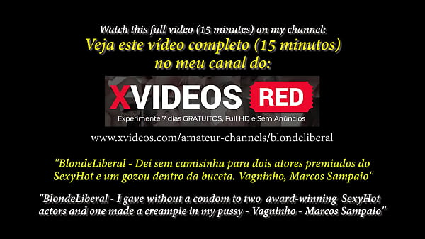 Play MP4 - BlondeLiberal - Trailer 3&period; Dei sem camisinha para dois atores premiados do SexyHot e um gozou dentro da buceta&period; Vagninho&comma; Marcos Sampaio&period;