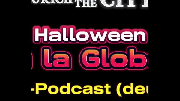 Play MP4 - Halloween a la Globe &ndash; XXX-Podcast auf Deutsch