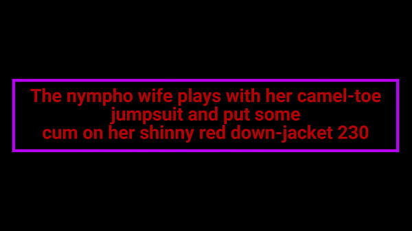 Nonton Preview-the Nympho Wife Plays With Her Camel-toe Jumpsuit And Put Some Cum On Her Shinny Red Down-jacket 230 thumbnail