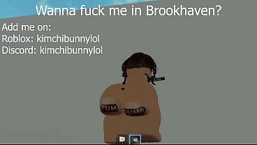 Wanna fuck me in Roblox Brookhaven?