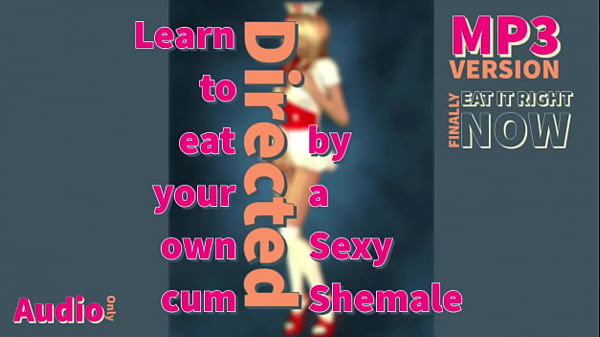 Eat Your Own Cum For First Timers Directed By A Sexy Shemale thumbnail