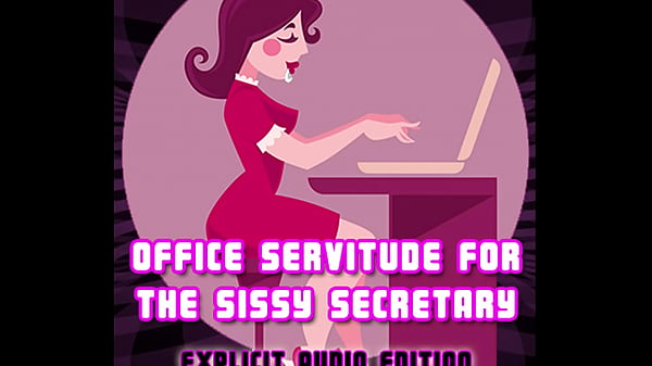 Office Servitude For The Sissy Secretary Explicit Audio Edition By Goddess Lana thumbnail