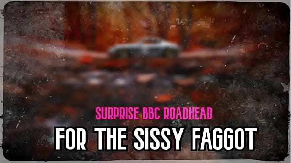 Play MP4 - Surprise BBC Roadhead for the Sissy Faggot XVIDEOS