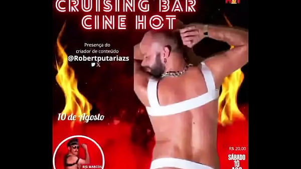 &eacute; hoje o grande dia cruising bar cine hotdia 10 de agosto s&aacute;bado hor&aacute; 18hrvalor da r$ 20 s&atilde;
