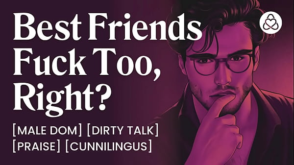 ASMR Male_Voice Dominant Best Friend Fucks_You Hard ASMR Audio Porn Erotic_Audio Story
