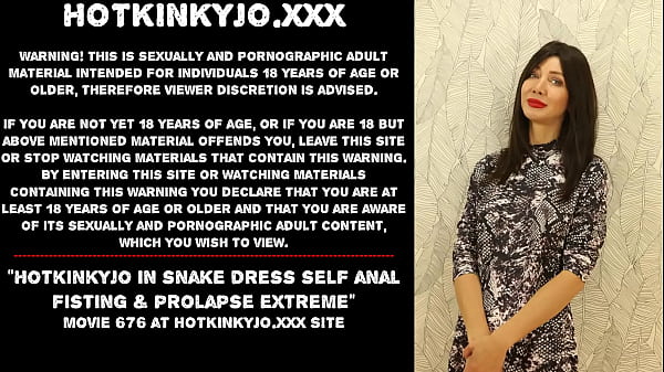 Hotkinkyjo in snake dress self anal fisting prolapse extreme