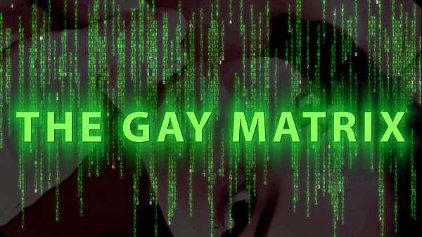 Cum | Enter The Gay Matrix | Cocksucker thumbnail