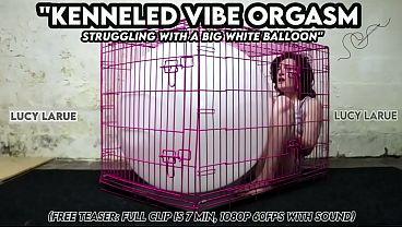 "kenneled vibe orgasm struggling with a big white balloon"