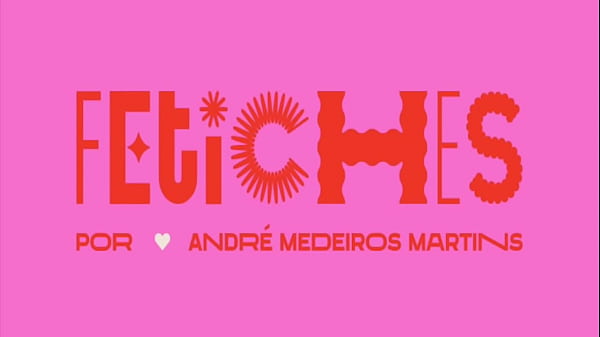 Nonton Parte Do Projeto Fetiches De Andr&eacute; Medeiros Martins thumbnail