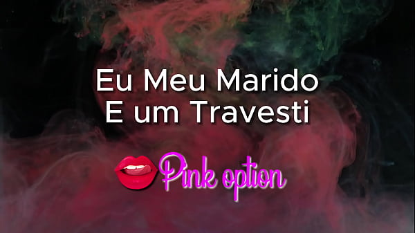 Minha esposa com um travesti 