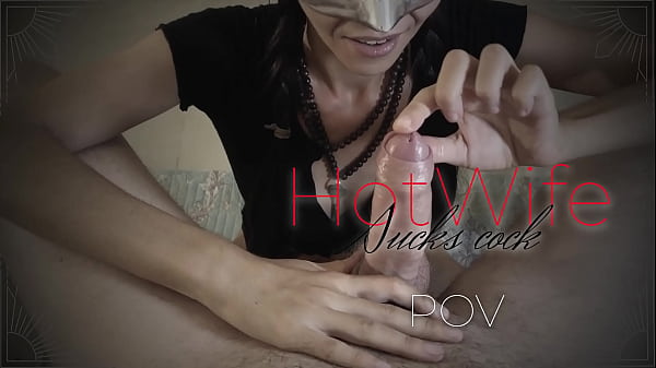 Hotwife sucks cock