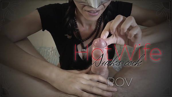 Hotwife sucks cock