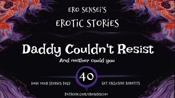 Play MP4 - Daddy Couldn't Resist &lpar;Erotic Audio for Women&rpar; &lbrack;ESES40&rsqb;
