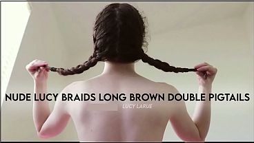 Nonton &ldquo;nude Lucy Braids Long Brown Double Pigtails&rdquo; thumbnail