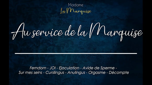 Au Service de la Marquise - French audio porn cum hungry 