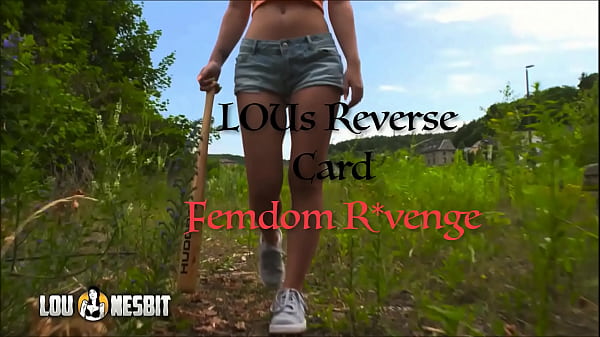 LOUs REVERSE CARD Femdom R venge Lou Nesbit LiaLouise