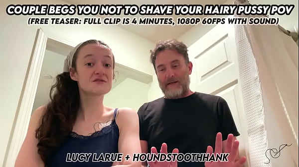 Play MP4 - Couple Begs You Not To Shave Your Hairy Pussy POV