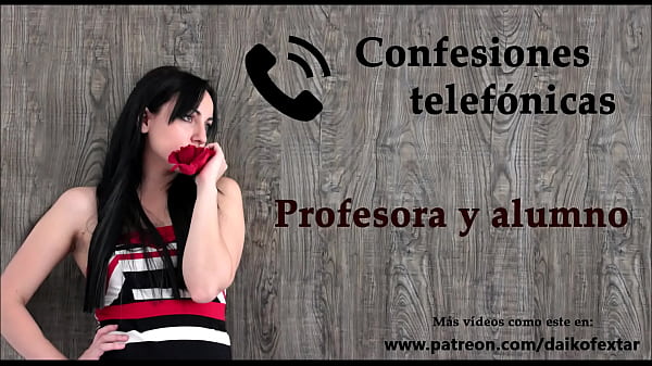 Confesión telefónicaen español, una profesora y su_alumno.