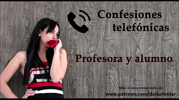 Confesión telefónica en español una profesora y sualumno