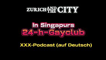Als Hetero-Mann in Singapurs 24-h-Gayclub &ndash_ xxx-Podcast (auf Deutsch)