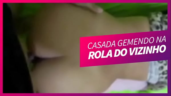 Casada Gemendo na Rola do Vizinho Sexlog