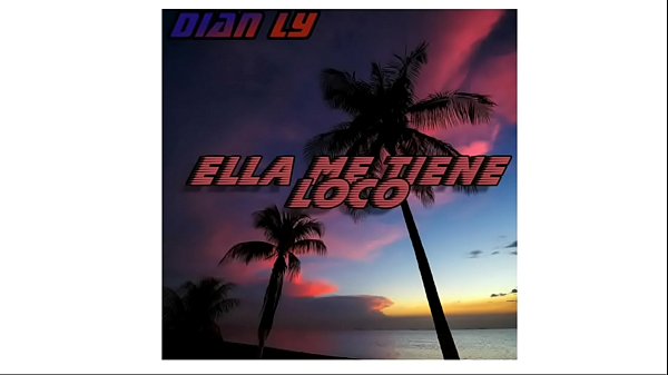 Dian Ly Ella Me Tiene_Loco