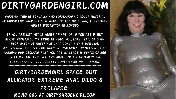 Dirtygardengirl space suitalligator extreme anal_dildo prolapse