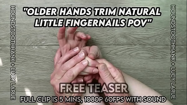 Older Hands Trim Natural Little Fingernails POV
