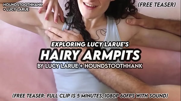 Exploring lucy larue&rsquo;s hairy armpits 