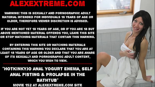 Hotkinkyjo analyogurt_enema self anal_fisting_prolapsein the_bathtub