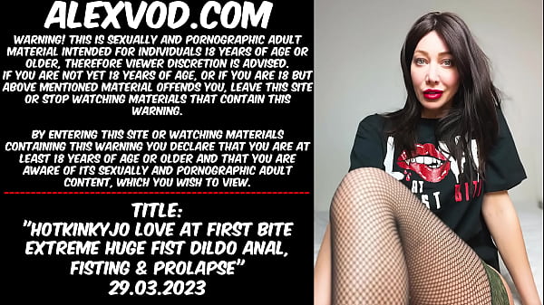 Hotkinkyjo Love At First Bite with mrhankey_extreme_huge fist dildo_anal fisting prolapse