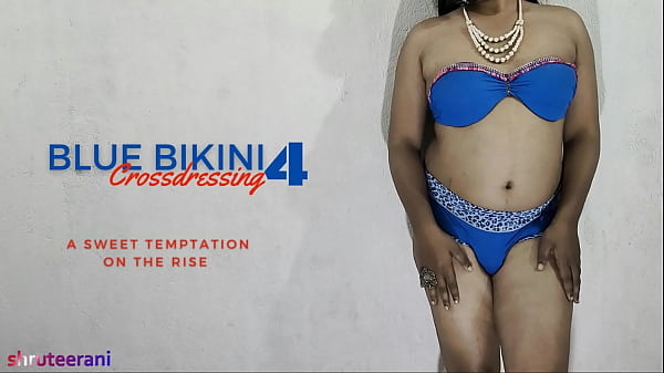 BLUE BIKINI PART 4 - CROSSDRESSING BY INDIAN SHEMALE