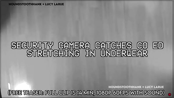 Nonton Security Camera Catches Co Ed Stretching In Underwear thumbnail