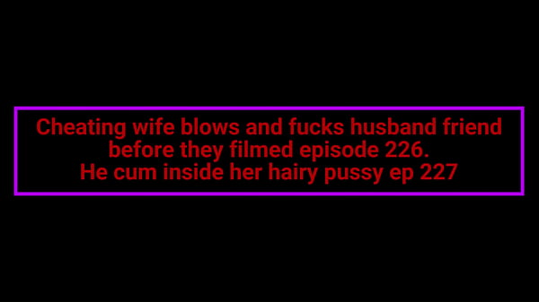 Nonton Cheating Wife Blows And Fucks Husband Friend Before They Filmed Episode 226. He Cum Inside Her Hairy Pussy Ep 227 - Previ ... thumbnail