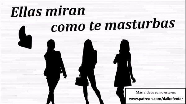 Ellas miran como te masturbas JOI anal voz_española