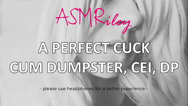 EroticAudio - A Perfect Cuck_Cum Dumpster, CEI,DP
