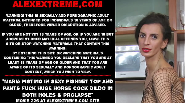 Maria Fisting huge_dildo inboth holes prolapse