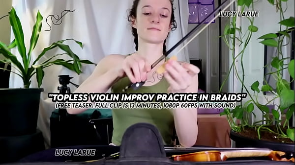 "topless violin improv practice in braids" 