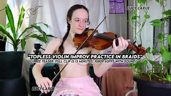"topless violin improv practice in braids" 