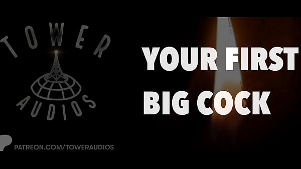 Your First Big_Cock Erotic audio for women Audioporn dirty talk