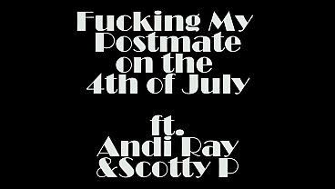 Andi Ray Lures Delivery Driver Into Her House To Fuck On Independence Day Ft Scotty P thumbnail