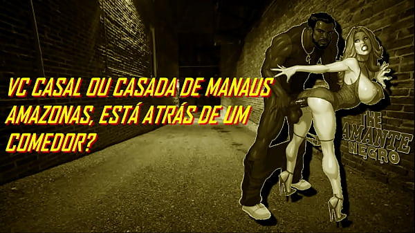 me chama_pra comer tua mulher ou_namorada_SOU COMEDOR DE_MANAOS AMAZONAS