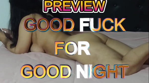 Nonton Preview Of Good Fuck For Good Night With Agarabas And Olpr thumbnail