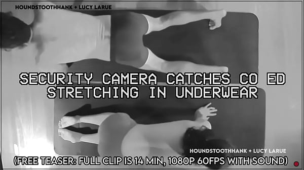 Security camera catches co ed stretching in underwear 