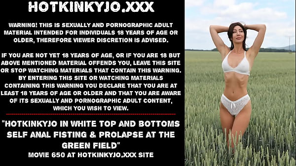 Hotkinkyjo in white top and bottoms self_anal fisting prolapse atthe green field