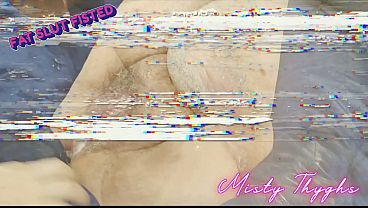 Bbw slut fisted squirting 