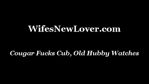 Cougar Fucks Cub, Old Hubby Watches 