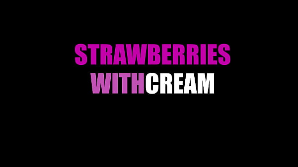 Strawberries and "cream" for lily veroni 