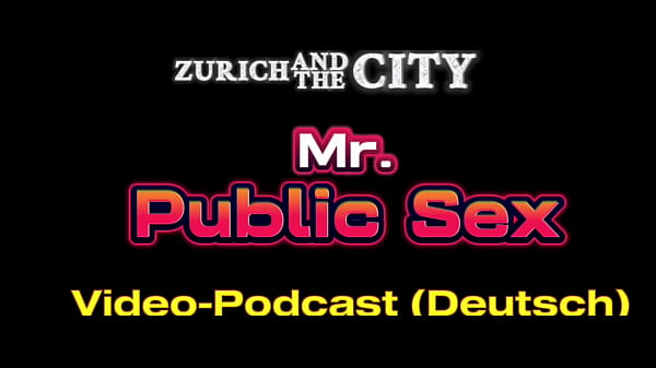 Play MP4 - MR&period; PUBLIC SEX im Schweizer Saunaclub &ndash; XXX-Podcast auf Deutsch